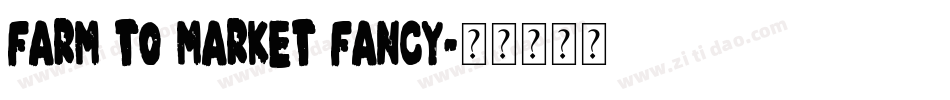 Farm To Market Fancy字体转换